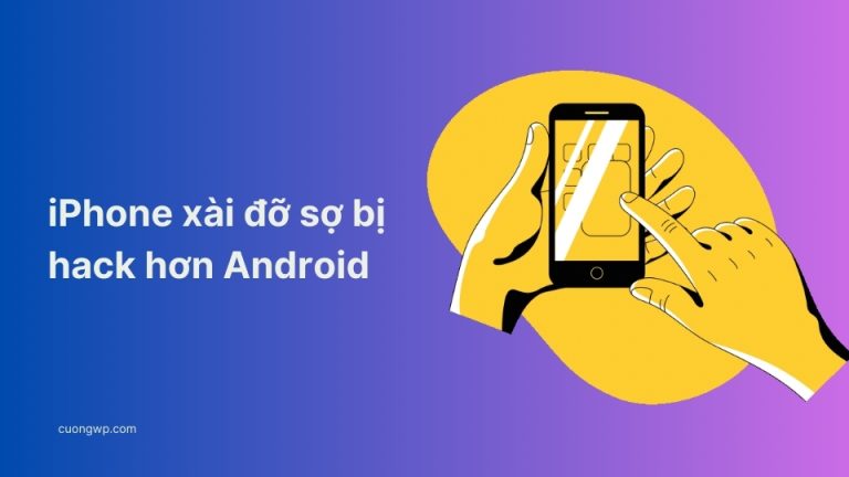 iPhone xài đỡ sợ bị hack hơn Android ?